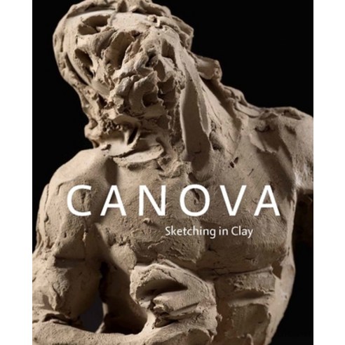 (영문도서) Canova: Sketching in Clay Hardcover, National Gallery Washington, English, 9780300269758