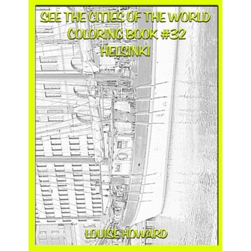 See the Cities of the World Coloring Book #32 Helsinki Paperback, Independently Published