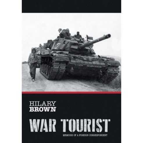 (영문도서) War Tourist: Memoirs of a Foreign Correspondent Hardcover, FriesenPress, English, 9781039104150