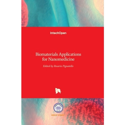 (영문도서) Biomaterials: Applications for Nanomedicine Hardcover, Intechopen, English, 9789533076614