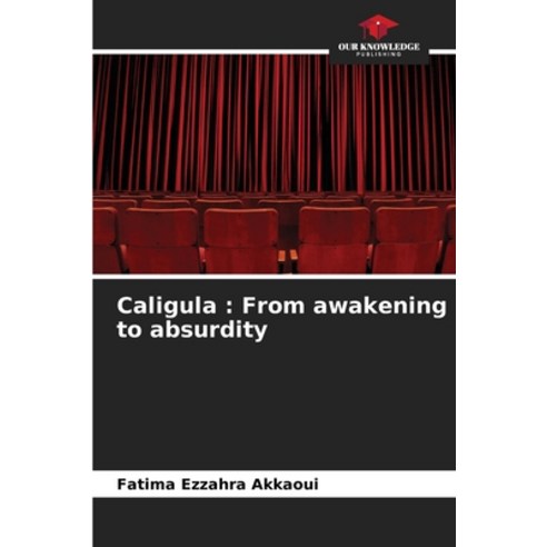 (영문도서) Caligula: From awakening to absurdity Paperback, Our Knowledge Publishing, English, 9786206009153
