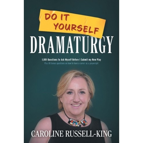(영문도서) Do It Yourself Dramaturgy: 1 001 Questions to Ask Myself Before I Submit my New Play (plus 80... Paperback, FriesenPress, English, 9781039194755