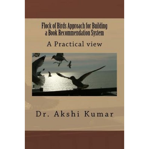 (영문도서) Flock of Birds Approach for Building a Book Recommendation System Paperback, Createspace Independent Pub..., English, 9781975754587