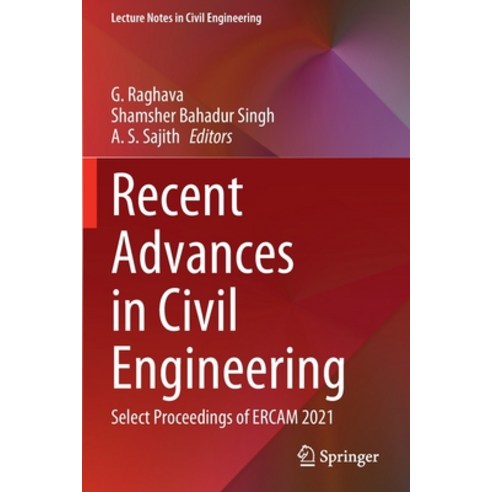 (영문도서) Recent Advances in Civil Engineering: Select Proceedings of Ercam 2021 Paperback, Springer, English, 9789811928383