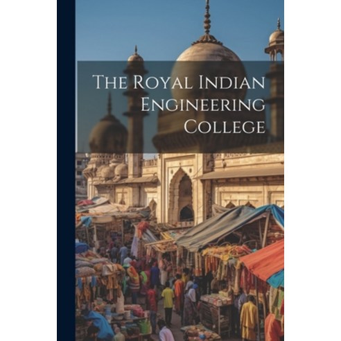 (영문도서) The Royal Indian Engineering College Paperback, Legare Street Press, English, 9781021858672