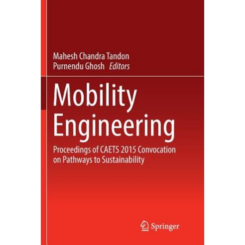 (영문도서) Mobility Engineering: Proceedings of Caets 2015 Convocation on Pathways to Sustainability Paperback, Springer, English, 9789811097898