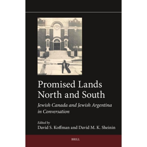 (영문도서) Promised Lands North and South: Jewish Canada and Jewish Argentina in Conversation Hardcover, Brill, English, 9789004547438
