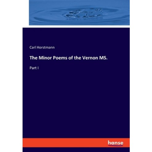 (영문도서) The Minor Poems of the Vernon MS.: Part I Paperback, Hansebooks, English, 9783348106887