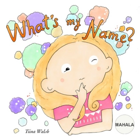 (영문도서) What''s My Name? MAHALA Paperback, Independently Published, English, 9798515325206