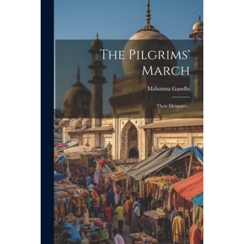 (영문도서) The Pilgrims'' March; Their Messages .. Paperback, Legare Street Press, English, 9781022195493