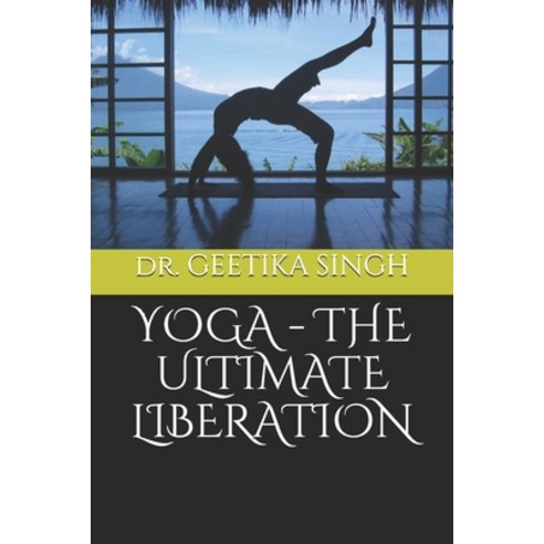 Yoga - The Ultimate Liberation Paperback, Independently Published