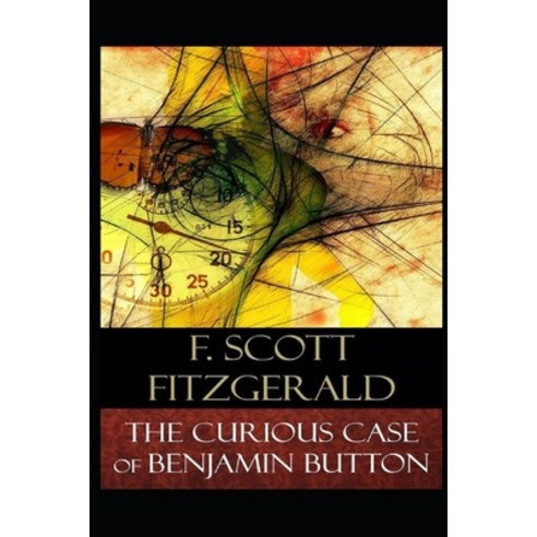 The Curious Case of Benjamin Button Illustrated Paperback, Independently Published, English, 9798748001434