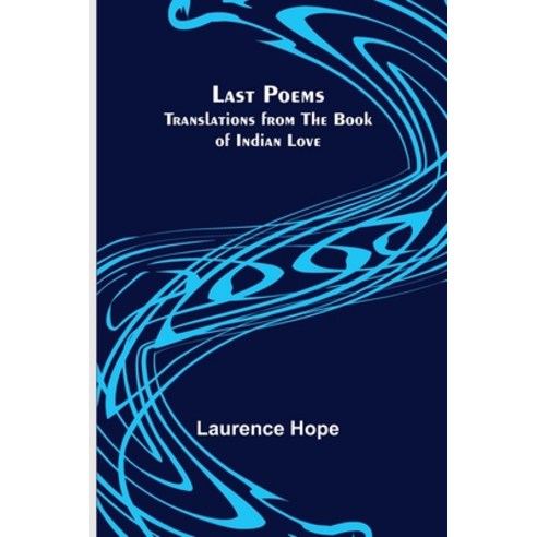 (영문도서) Last Poems: Translations from the Book of Indian Love Paperback, Alpha Edition, English, 9789356703346