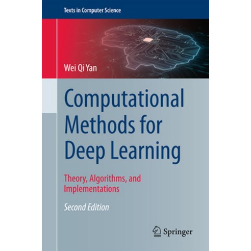 (영문도서) Computational Methods for Deep Learning: Theory Algorithms and Implementations Hardcover, Springer, English, 9789819948222