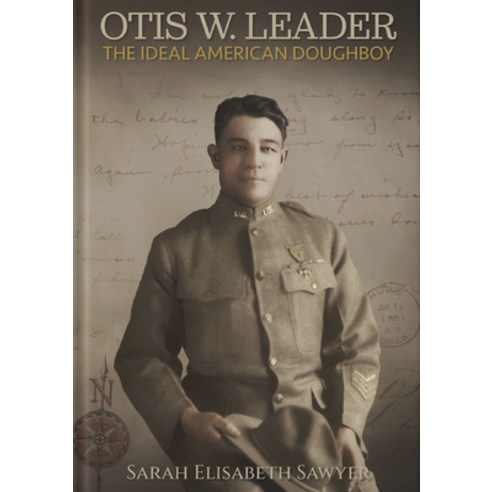 (영문도서) Otis Leader: The Ideal American Doughboy Paperback, Chickasaw Press, English, 9781952397837
