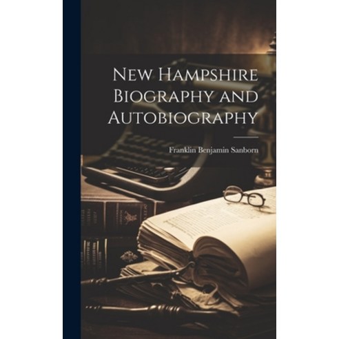 (영문도서) New Hampshire Biography and Autobiography Hardcover, Legare Street Press, English, 9781019630136