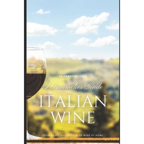 (영문도서) Italian Wine: A Sommelier Guide Paperback, Independently Published, English, 9798327288621