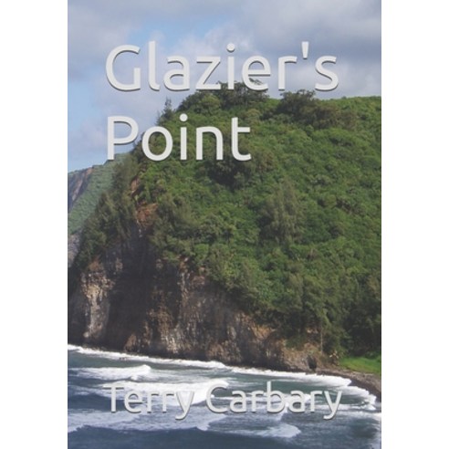 (영문도서) Glazier''s Point Paperback, Independently Published, English, 9798325606434