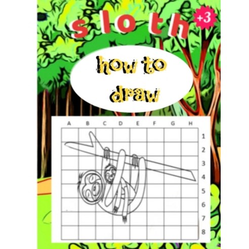 How to Draw Sloth: activity coloring book and drawing sloth learn to draw cute sloth for kids age ... Paperback, Independently Published, English, 9798585864049