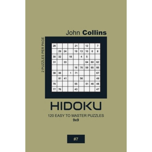 Hidoku - 120 Easy To Master Puzzles 9x9 - 7 Paperback, Independently Published, English, 9798608992995