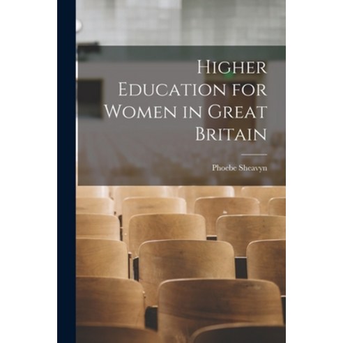 (영문도서) Higher Education for Women in Great Britain Paperback, Legare Street Press, English, 9781016780704