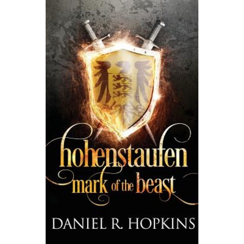 Hohenstaufen: Mark of the Beast Paperback, Daniel R. Hopkins, English, 9781732822825