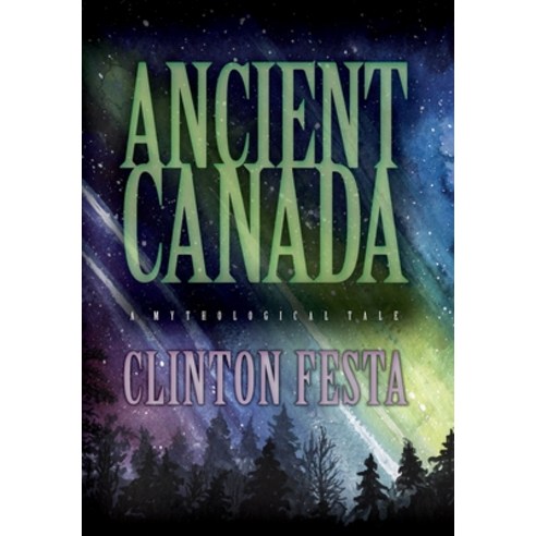 (영문도서) Ancient Canada: A Mythological Tale Hardcover, Camcat Books, English, 9780744304350