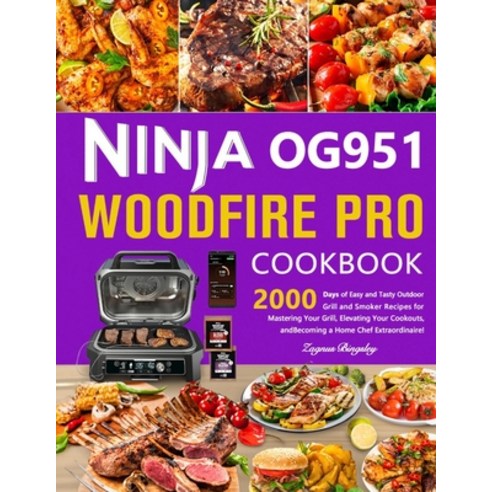 (영문도서) Ninja OG951 Woodfire Pro Cookbook: 2000 Days of Easy and Tasty Outdoor Grill and Smoker Recip... Paperback, Independently Published, English, 9798878282796