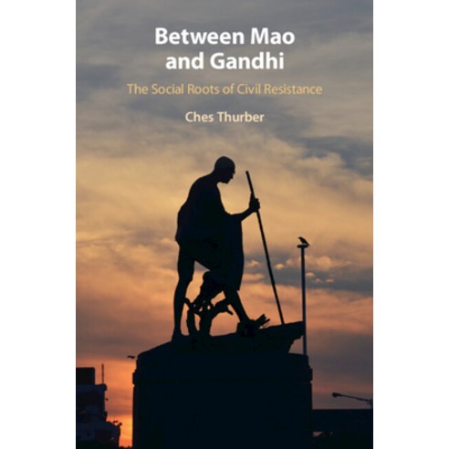 (영문도서) Between Mao and Gandhi: The Social Roots of Civil Resistance Paperback, Cambridge University Press, English, 9781108927840