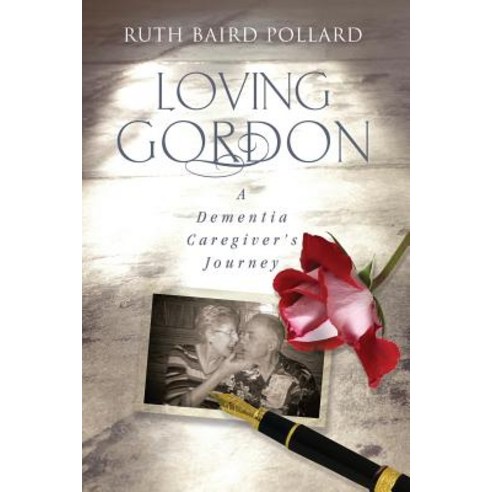 (영문도서) Loving Gordon: A Dementia Caregiver''s Journey Paperback, Citrine Publishing, English, 9781947708327