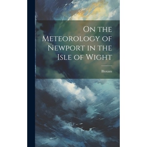 (영문도서) On the Meteorology of Newport in the Isle of Wight Hardcover, Legare Street Press, English, 9781020078651