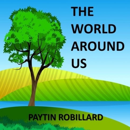 The World Around Us Paperback, Independently Published, English, 9781688619029