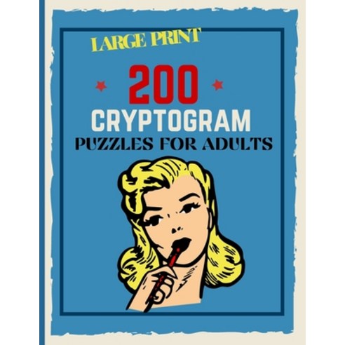 200 Cryptogram Puzzles For Adults: Large Print Cryptograms 200 Interesting Facts To Challenge Your ... Paperback, Independently Published, English, 9798710131602