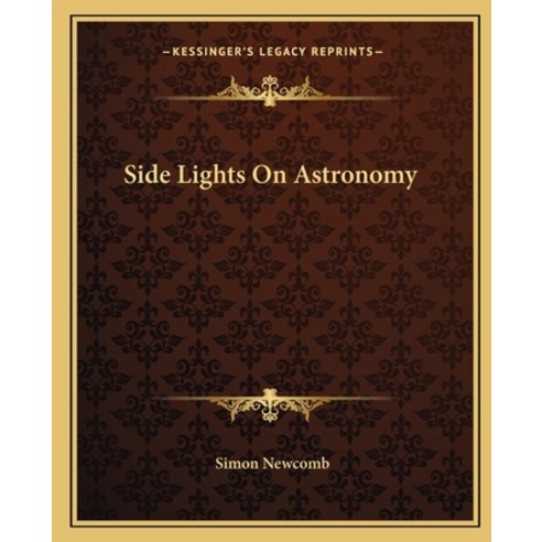 (영문도서) Side Lights On Astronomy Paperback, Kessinger Publishing, English, 9781162683850