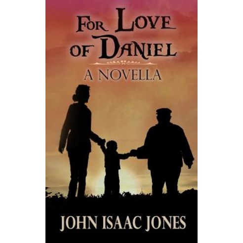 (영문도서) For Love of Daniel Paperback, John I. Jones, English, 9780974379043