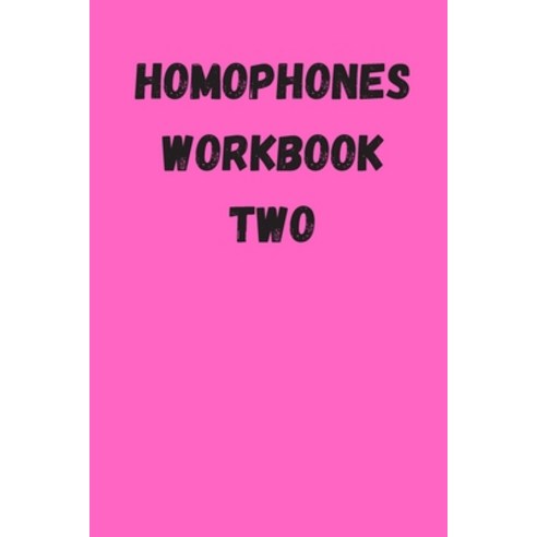 Homophones: Workbook Two Paperback, Independently Published