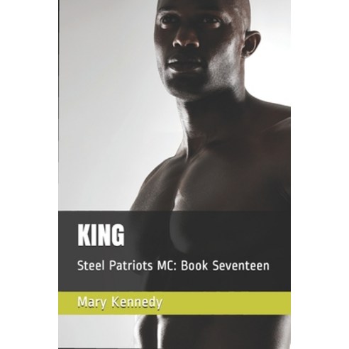King: Steel Patriots MC: Book Seventeen Paperback, Independently Published, English, 9798729831685