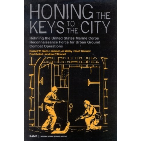 (영문도서) Honing the Keys to the City: Refining the United States Marine Corps Reconnaissance Force for... Paperback, RAND Corporation, English, 9780833033116