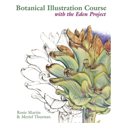 Botanical Illustration Course: With the Eden Project, B T Batsford Ltd