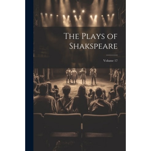 (영문도서) The Plays of Shakspeare; Volume 17 Paperback, Legare Street Press, English, 9781022704510