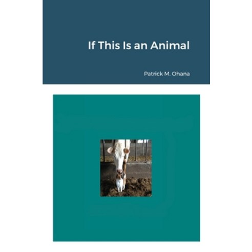 If This Is an Animal Paperback, Lulu.com, English, 9781716579837