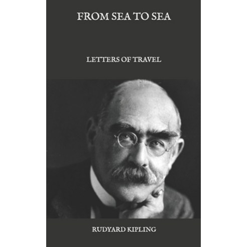 From Sea to Sea: Letters of Travel Paperback, Independently Published, English, 9798584894429