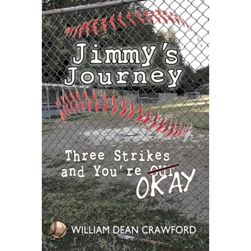 Jimmy''s Journey: Three Strikes and You''re Okay Paperback, Independently Published, English, 9798556027466