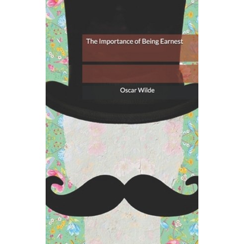The Importance of Being Earnest Paperback, Independently Published, English, 9781674315614