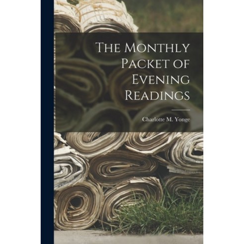 (영문도서) The Monthly Packet of Evening Readings Paperback, Legare Street Press, English, 9781019114407