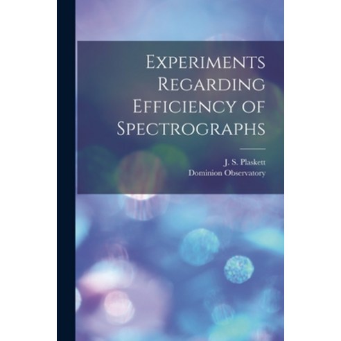 (영문도서) Experiments Regarding Efficiency of Spectrographs [microform] Paperback, Legare Street Press, English, 9781014022776