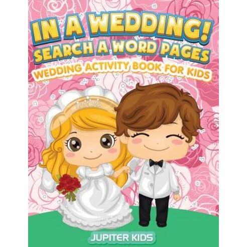 In A Wedding! Search A Word Pages: Wedding Activity Book For Kids Paperback, Jupiter Kids, English, 9781683054047