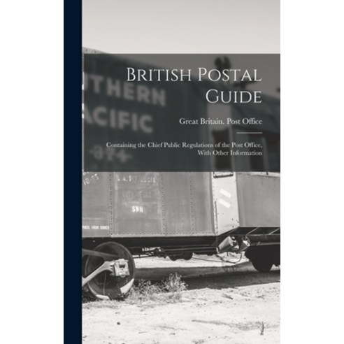 (영문도서) British Postal Guide: Containing the Chief Public Regulations of ...