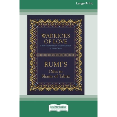 (영문도서) Warriors of Love: Rumi''s Odes to Shams of Tabriz [Standard Large Print 16 Pt Edition] Paperback, ReadHowYouWant, English, 9780369372895