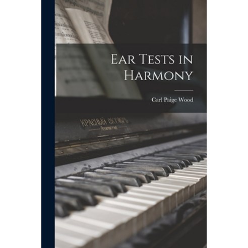 (영문도서) Ear Tests in Harmony Paperback, Hassell Street Press, English, 9781014112521